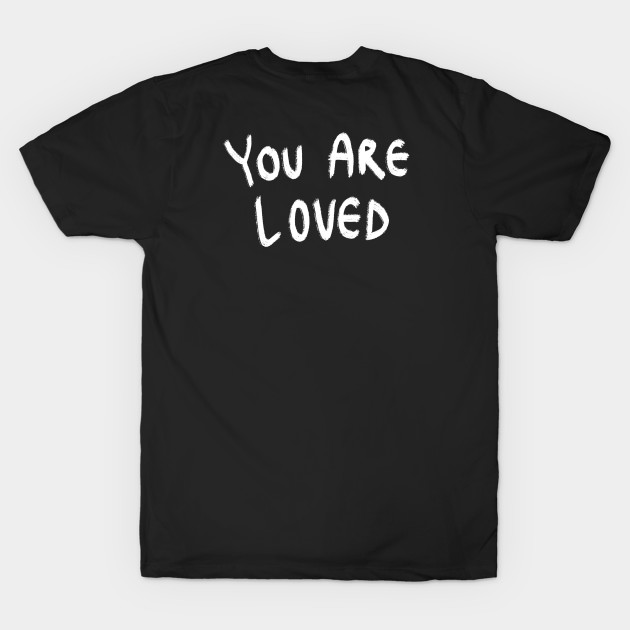 You Are Loved! by PHRSHthreads